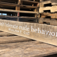 I Won't Tolerate Rude Behavior Reclaimed Wood Sign