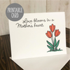 PRINTABLE Love Blooms In a Mother's Heart Greeting Card
