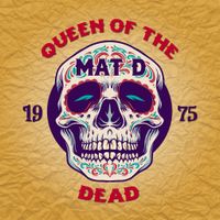 Queen of the Dead (single) by Mat D