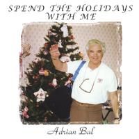 Spend The Holidays With Me by Adrian Bal