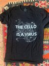 The Cello Is A Virus !!T-Shirts!!