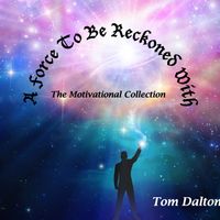 A Force To Be Reckoned With by Tom Dalton