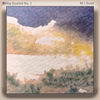 String Quartet No 1 by Michael Lisle Dunn