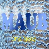 One Need by Maub