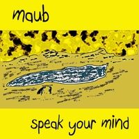 Speak Your Mind by Maub