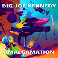 Amalgamation by Big Joe Kennedy