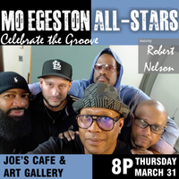 Mo Egeston All-Stars featuring Robert Nelson: Celebrate the Groove!