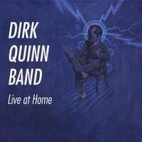 Live at home by Dirk Quinn Band