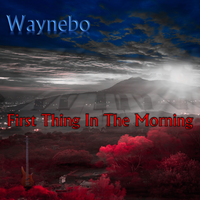 First Thing In The Morning by Waynebo