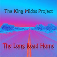 The Long Road Home by The King Midas Project