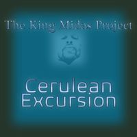 Cerulean Excursion by The King Midas Project