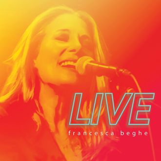Francesca Beghe Live
