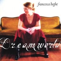 Dreamworld by Francesca Beghe