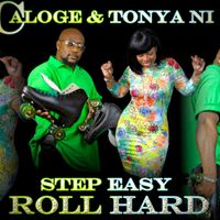 "Step Easy Roll Hard" Album by Caloge & Tonya Ni