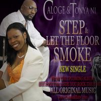 CALOGE'S BRAND NEW SINGLE RELEASE "STEP & LET THE FLOOR SMOKE" by Caloge & Tonya Ni