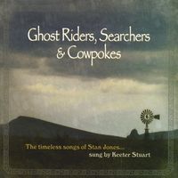Ghost Riders, Searchers & Cowpokes by Keeter Stuart