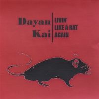 Livin' Like A Rat Again by Dayan Kai