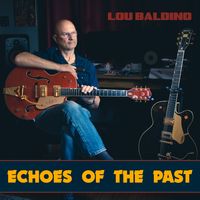 Echoes Of The Past by Lou Baldino