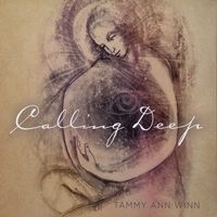 Calling Deep by Tammy Ann Winn