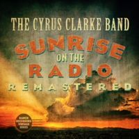 Sunrise On The Radio Remastered/The Cyrus Clarke Band