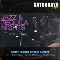 Jazz & Tequila Nights w/ alvin frazier