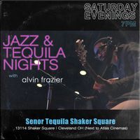 Jazz & Tequila Nights w/ alvin frazier