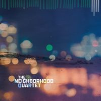 The Neighborhood Quartet by The Neighborhood Quartet