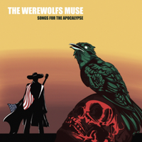 Songs For The Apocalyspe by The Werewolfs Muse