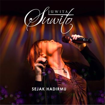 Sejak Hadirmu (Single) Released in 2009.
