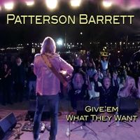 Give'em What They Want by Patterson Barrett