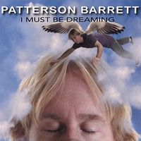 I Must Be Dreaming by Patterson Barrett