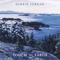 Touch The Earth by Derrik Jordan