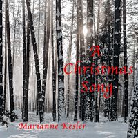 A Christmas Song by Marianne Kesler