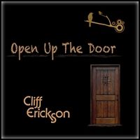 Open up the Door by Cliff Erickson