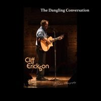 The Dangling Conversation by Cliff Erickson