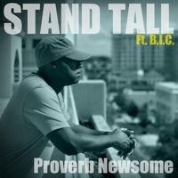 Stand Tall by Proverb Newsome
