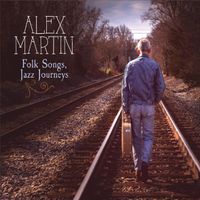 Folk Songs, Jazz Journeys by alexmartinmusic.com