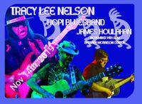 Tracy Lee Nelson / Hopi Blues Band / James Houlahan Blues Night !