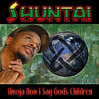 Umoja Now I Say God's Children by Shuntai