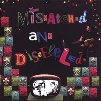 Mismatched And Disheveled by Dan Holmes