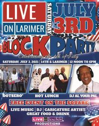 LIVE ON LARIMAR   JULY 3rd BLOCK PARTY