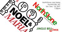 Noel & Maria presents JINGLE BELL JAZZ, a NorthStone Tradition