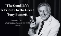 The Good Life:  A Tribute to Tony Bennett with Maria Howell, Joe Gransden and Noel Freidline