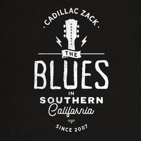 Cadillac Zack Presents The Best Blues in Southern California!