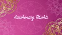 Awakening Bhakti