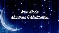 New Moon Mantras & Meditation