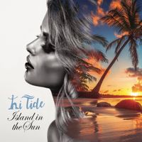 Island In The Sun by Hi Tide
