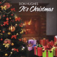 It's Christmas by Don Hughes