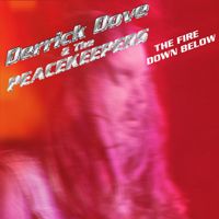 The Fire Down Below by Derrick Dove & the Peacekeepers
