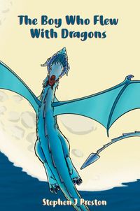 The Boy Who Flew With Dragons